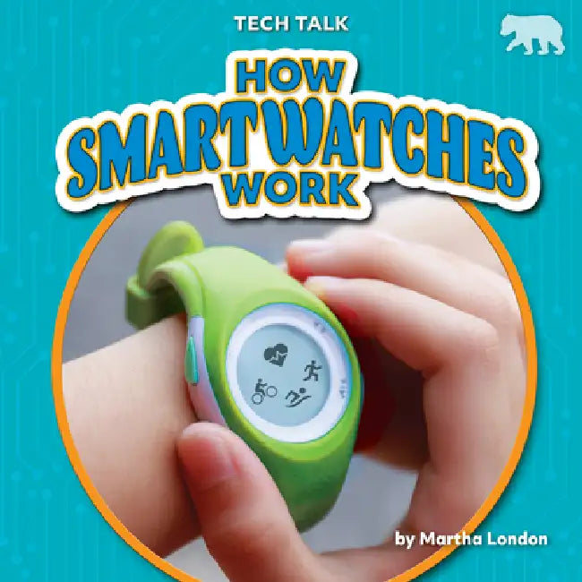 Buy How Smartwatches Work (English, Martha London) Online at Best Price - BookBajar